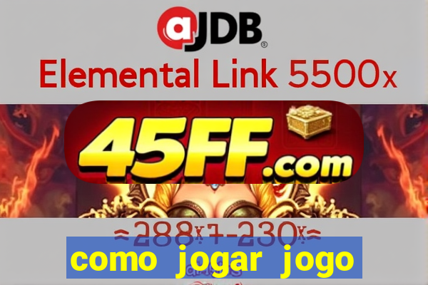 como jogar jogo sem abaixar